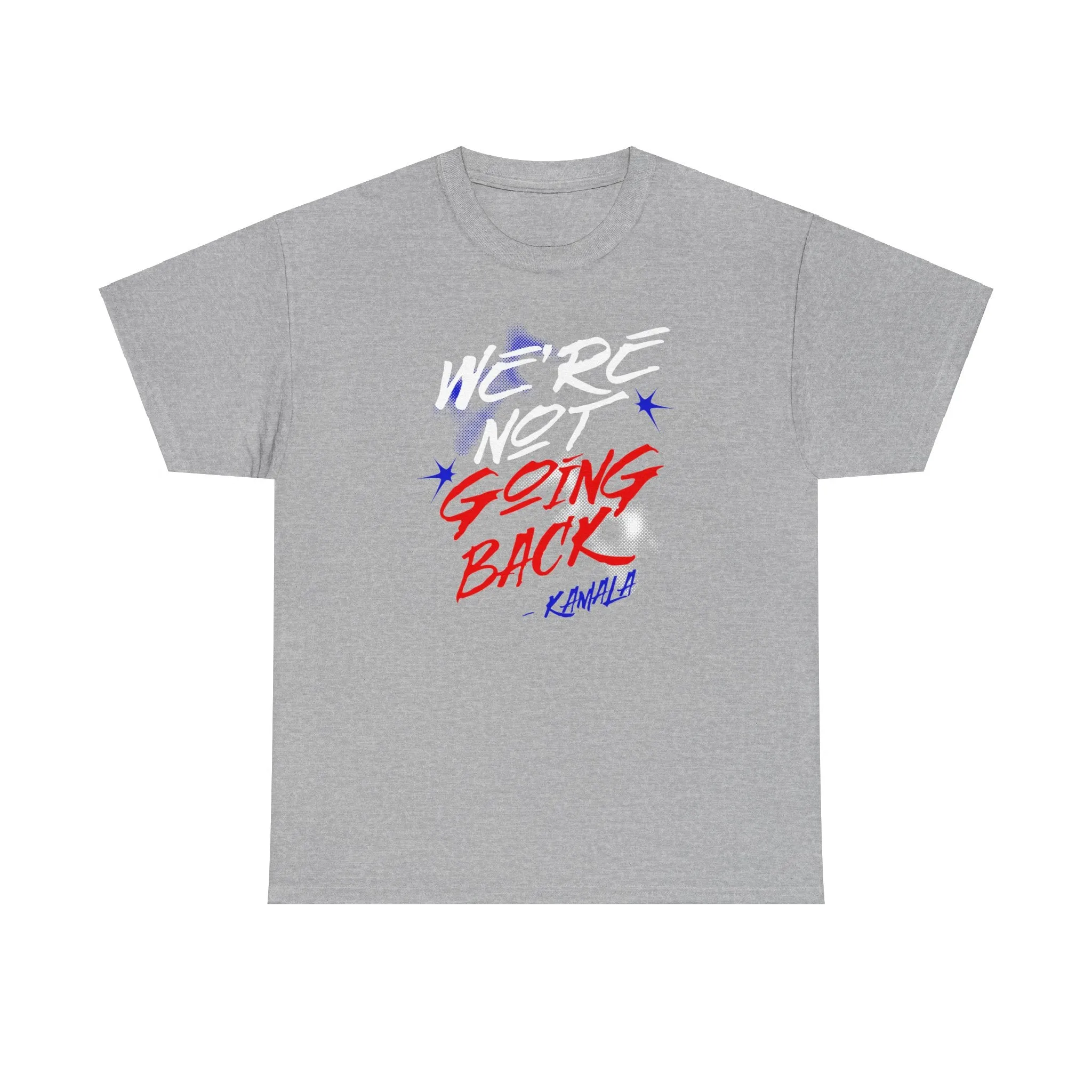 We're Not Going Back - Shirt