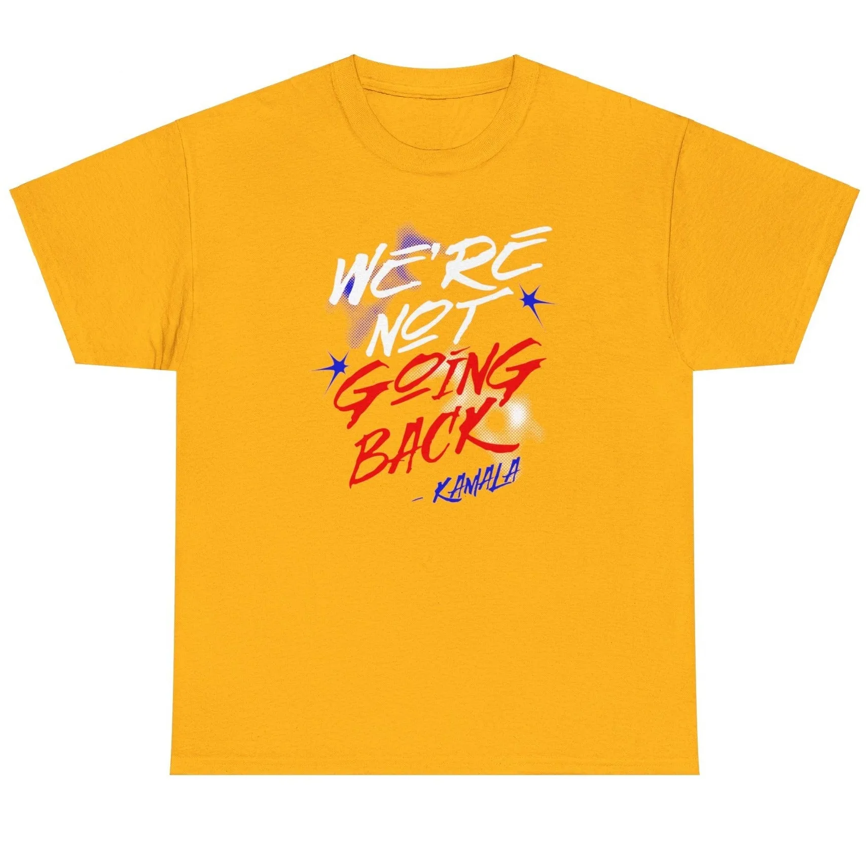 We're Not Going Back - Shirt