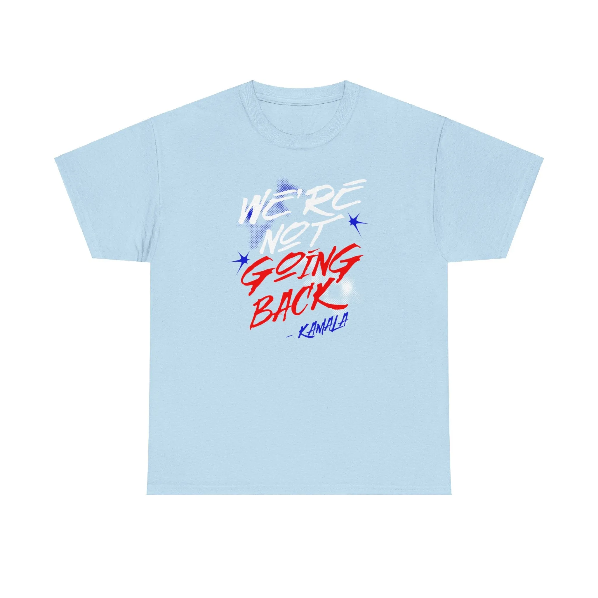 We're Not Going Back - Shirt