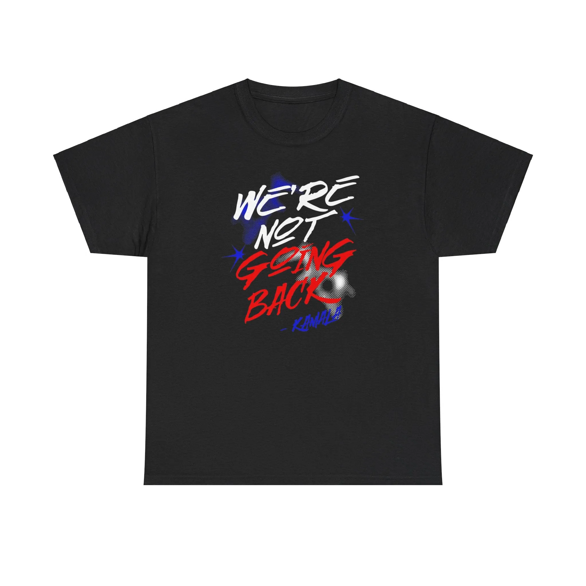 We're Not Going Back - Shirt